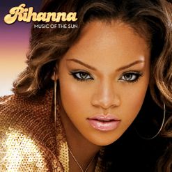 Rihanna » Music of the Sun Lyrics