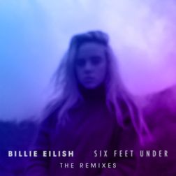 Billie Eilish » Six Feet Under (Gazzo Remix) Lyrics