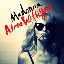 Madonna » Alone With You Lyrics