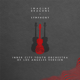 Imagine Dragons » Symphony (Inner City Youth Orchestra of Los Angeles Version) Lyrics