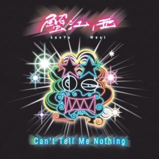 Kanye West » Can’t Tell Me Nothing Lyrics