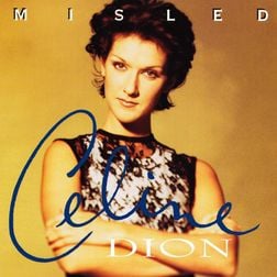 Celine Dion » Misled Lyrics