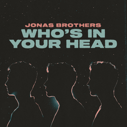 Jonas Brothers » Who’s In Your Head Lyrics