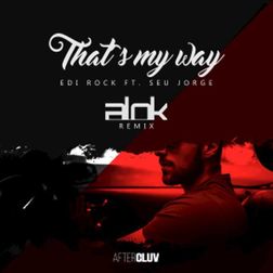 Alok » That’s My Way (Alok Remix) Lyrics