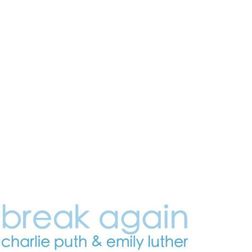 Charlie Puth » Break Again Lyrics