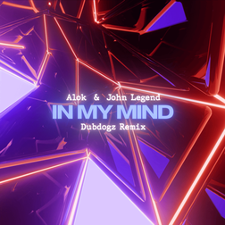 Alok » In My Mind (Dubdogz Remix) Lyrics