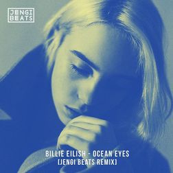 Billie Eilish » Ocean Eyes (Jengi Beats Remix) Lyrics