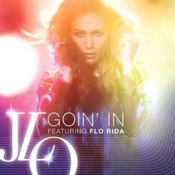 Jennifer Lopez » Goin’ In Lyrics