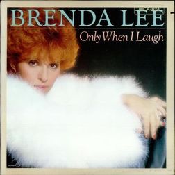 Brenda Lee » Only When I Laugh Lyrics