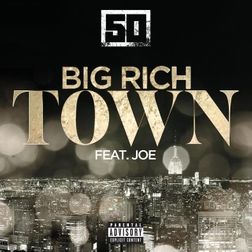 50 Cent » Big Rich Town Lyrics