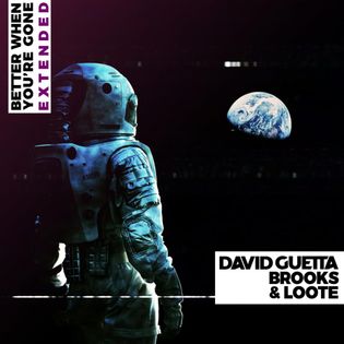 David Guetta » Better When You’re Gone (Extended Mix) Lyrics