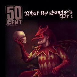 50 Cent » What Up Gangsta, Pt. 2 Lyrics