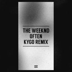 The Weeknd » Often (Kygo Remix) Lyrics