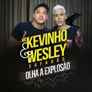 Kevinho » Olha a Explosão (Wesley Safadão Remix) Lyrics