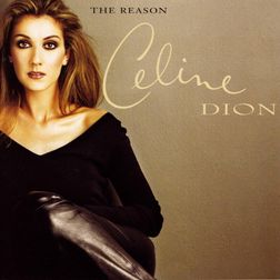 Celine Dion » The Reason Lyrics