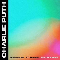 Charlie Puth » Done for Me (Syn Cole Remix) Lyrics