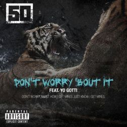 50 Cent » Don’t Worry ’Bout It Lyrics