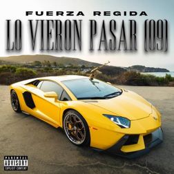 Fuerza Regida » Lo Vieron Pasar (09) Lyrics