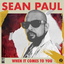 Sean Paul » When It Comes to You Lyrics