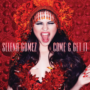 Selena Gomez » Come & Get It Lyrics