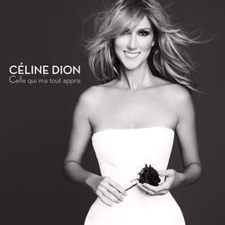 Celine Dion » Celle qui m’a tout appris Lyrics