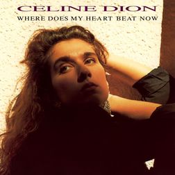 Celine Dion » Where Does My Heart Beat Now Lyrics