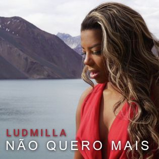 Ludmilla » Não Quero Mais Lyrics