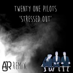 twenty one pilots » Stressed Out (AJR Remix) Lyrics