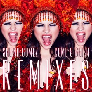 Selena Gomez » Come & Get It (Jump Smokers Extended Remix) Lyrics