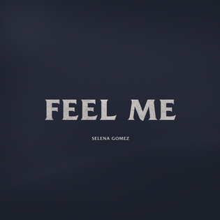 Selena Gomez » Feel Me Lyrics