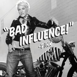 P nk » Bad Influence Lyrics