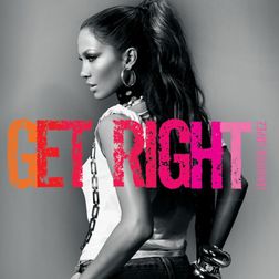 Jennifer Lopez » Get Right Lyrics