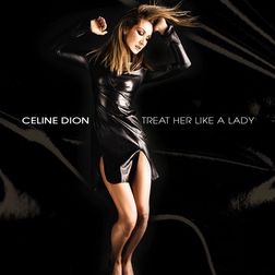 Celine Dion » Treat Her Like a Lady Lyrics