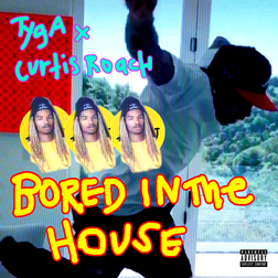 Tyga » Bored in the House Lyrics