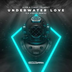 Alok » Underwater Love (LA Vision Remix) Lyrics