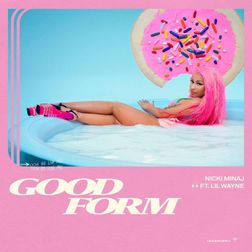 Nicki Minaj » Good Form (Remix) Lyrics