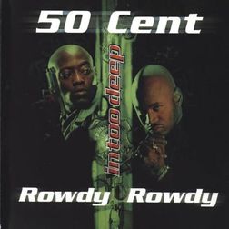 50 Cent » Rowdy Rowdy Lyrics