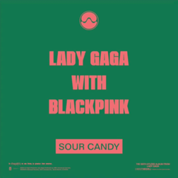 BLACKPINK » Sour Candy Lyrics