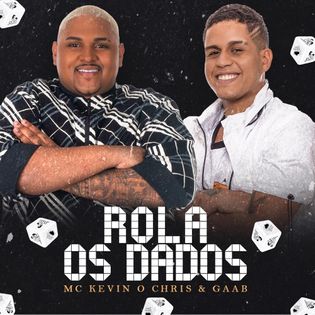 MC Kevin O Chris » Rola Os Dados Lyrics