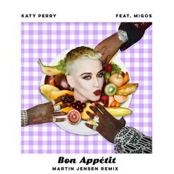 Katy Perry » Bon Appétit (Martin Jensen Remix) Lyrics