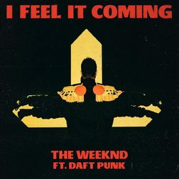 The Weeknd » I Feel It Coming Lyrics