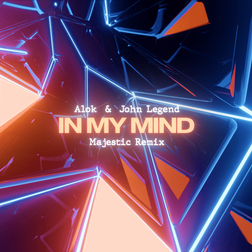 Alok » In My Mind (Majestic Remix) Lyrics