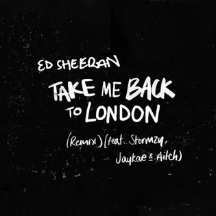 Ed Sheeran » Take Me Back To London (Remix) Lyrics