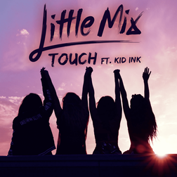 Little Mix » Touch (Remix) Lyrics