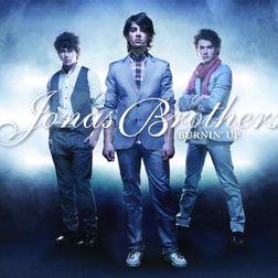 Jonas Brothers » Burnin’ Up Lyrics