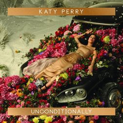 Katy Perry » Unconditionally Lyrics