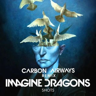 Imagine Dragons » Shots (Carbon Airways Remix) Lyrics