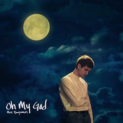 Alec Benjamin » Oh My God Lyrics