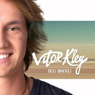 Vitor Kley » Dois Amores Lyrics