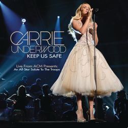 Carrie Underwood » Keep Us Safe (Live from ACM Presents: An All-Star Salute to the Troops) Lyrics